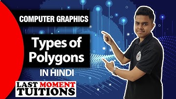 Types of Polygons | Computer Graphics lectures In Hindi