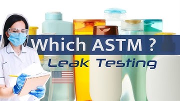 Which ASTM Standard to Choose for Your Package Leak Testing?