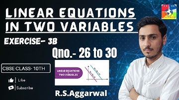 Linear Equation in Two Variables | Class 10 Exercise 3B Question 26 - 30 | RS Aggarwal