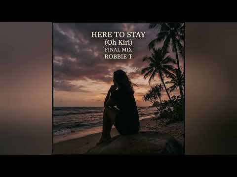 Robby T - Here to stay (Oh Kiri) [Demo Version]