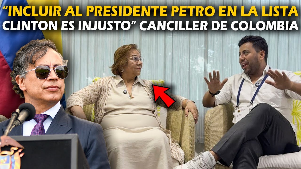 ¡EXCLUSIVA! “INCLUIR AL PRESIDENTE PETRO EN LA LISTA CLINTON ES INJUSTO” CANCILLER DE COLOMBIA