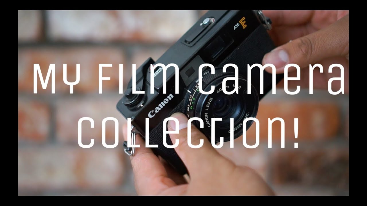 My Film Camera Collection! YouTube