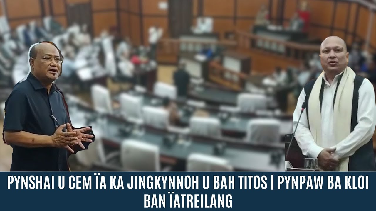 PYNSHAI U CEM ÏA KA JINGKYNNOH U BAH TITOS | PYNPAW BA KLOI BAN ÏATREILANG