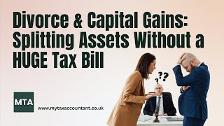 MTA Explains Divorce & Capital Gains Tax, How to Split Assets Without Huge UK Tax Bills 2026