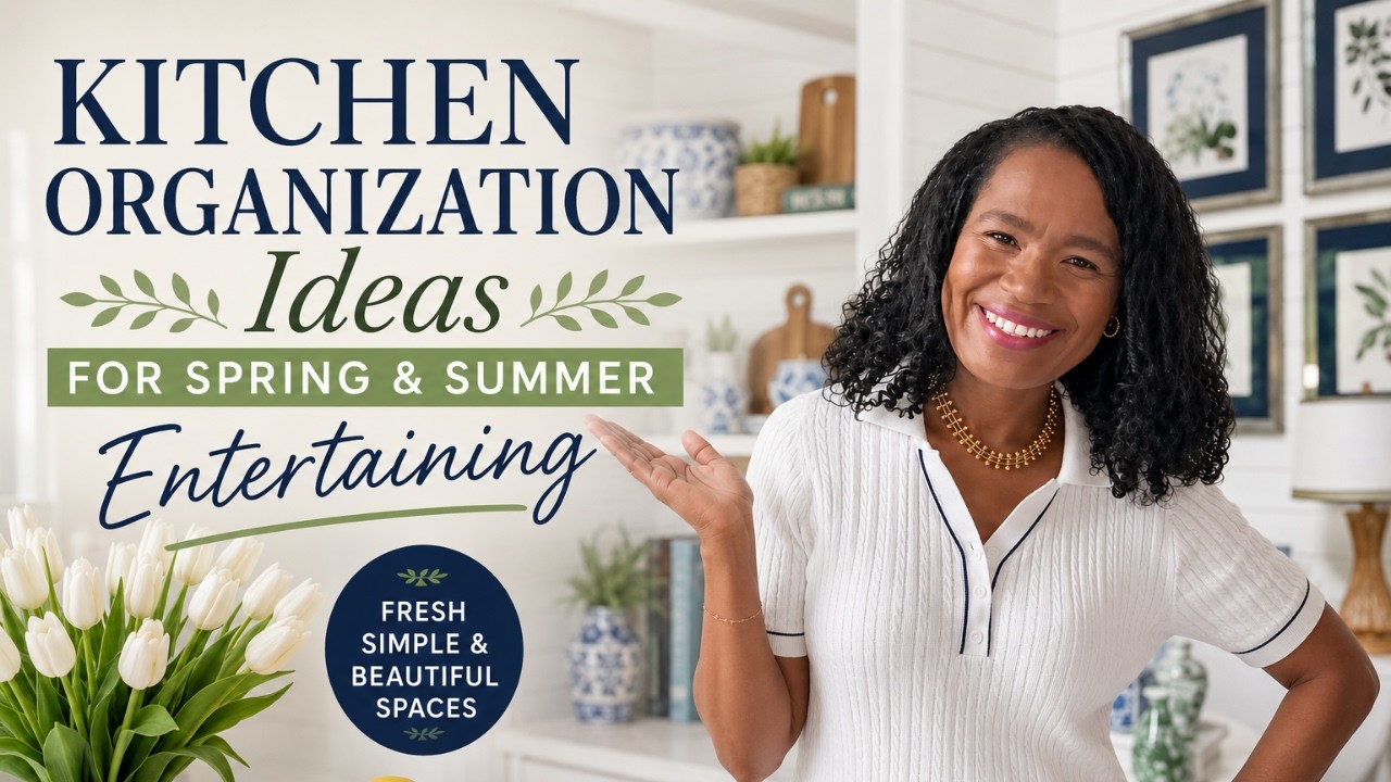 Kitchen Organization Ideas for Spring & Summer Entertaining