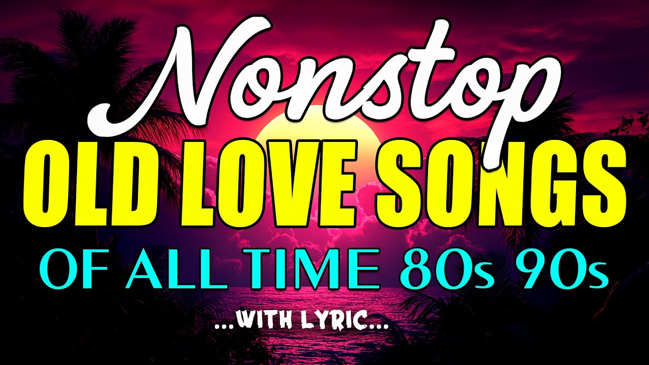 Nonstop Love Songs 80s 90s | Greatest Old Romantic Classics Ballads Playlist for Relax and Memory