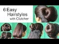 6 Super Hairstyles by using Clutcher | Hairstyles for medium or long hair
