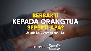 Ceramah Agama: Tauhid dan Berbakti Kepada Orang Tua - Ustadz Lalu Ahmad Yani, Lc.