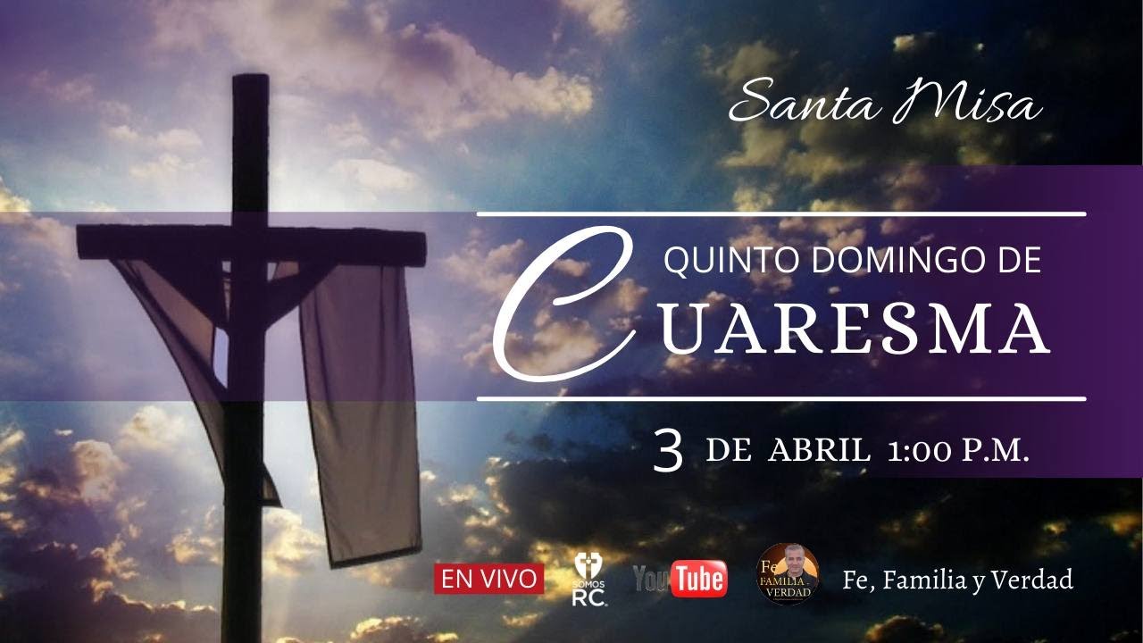 Santa Misa 3 de Abril, 2022 | Domingo V de Cuaresma - YouTube