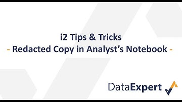 i2 Tips & Tricks: Redacted Copy