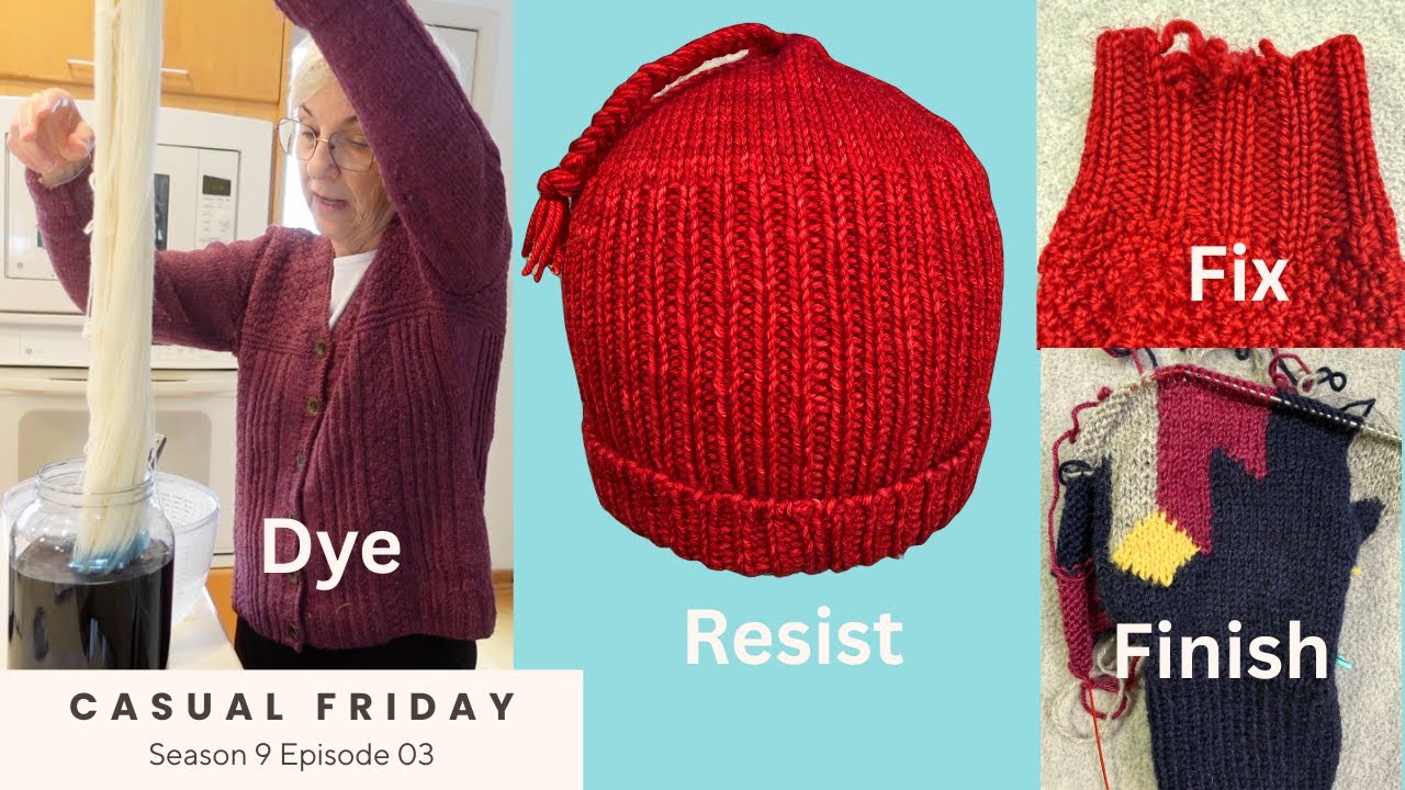Easy Yarn Dyeing and Finish it February // Casual Friday S9E03 REUPLOAD