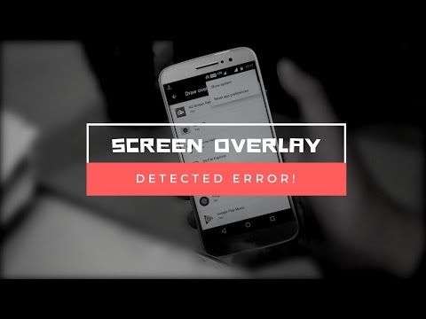 Fix Screen Overlay Detected Error In Android Marshmallow 6.0 | 100% Solved