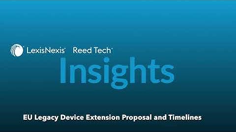 Reed Tech Insights: EU EUDAMED & MDD Legacy Devices Proposal