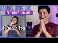 "Without You" - Gabriel Henrique  🇧🇷 | Unbelievable !!! | Music Enthusiast Nurse Reacts