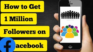How to get 1 Million Followers on Facebook in just minutes || Facebook Trick