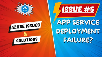 Azure App service deployment failure | Troubleshooting Azure Issues: Step-by-Step Solutions
