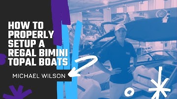 How to Properly Setup a Regal Bimini Top