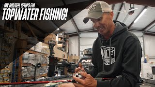 My ROD + REEL setups for TOPWATER fishing!