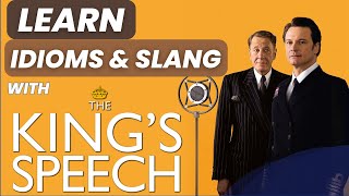 Learn Idioms & Slang With Movies | The king's speech