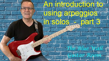 An Introduction To Using Arpeggios In Guitar Solos - Part 3