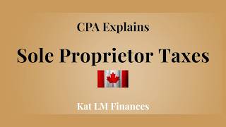 Understand How You're Taxed as a Canadian Sole Proprietor
