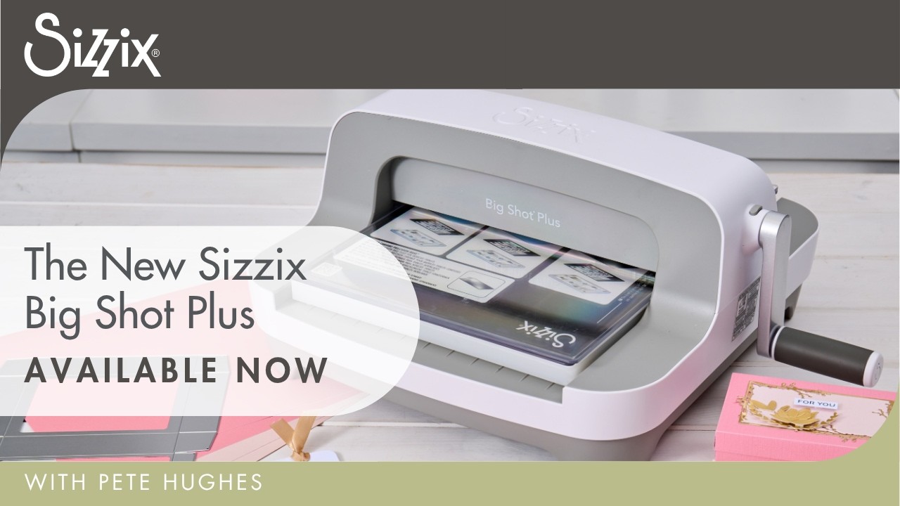 Sizzix big shot plus overview – Sizzix.com