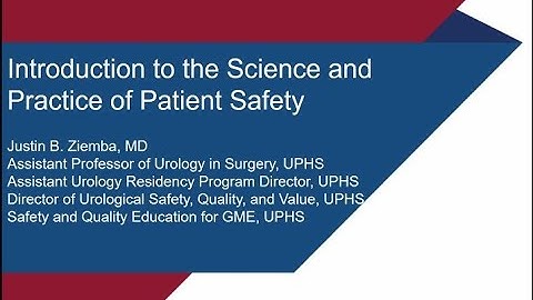 5.7.2020 Urology COViD Didactics - Introduction to the Science and Practice of Patient Safety