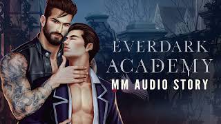 CHAPTER 4 | Ever Dark Academy (an MM vampire audio story) USE THE SPOTIFY VERSION