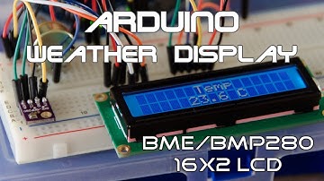 Arduino BMP-280 BMP-180  Temperature Altitude Air Pressure Humidity on 16 x 2 LED