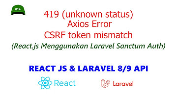 419 (unknown status), Axios Error, CSRF Token Mismatch