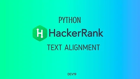 #21 : Text Alignment | Hackerrank Python Solution