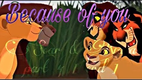 Scar & Kiara [ ft. Kovu,Simba,Nala ] part 4 [ end ] - Bęçãūßė øf ÿõü