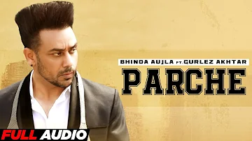 Parche (Full Audio) Bhinda Aujla Ft Gurlej Akhtar | Punjabi Songs 2021 | Planet Recordz