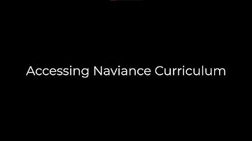 Accessing Naviance Curriculum: Naviance Student Tutorial Series
