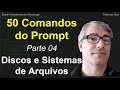 50 comandos do Prompt de Comandos 04 - Discos e Sistema de Arquivos