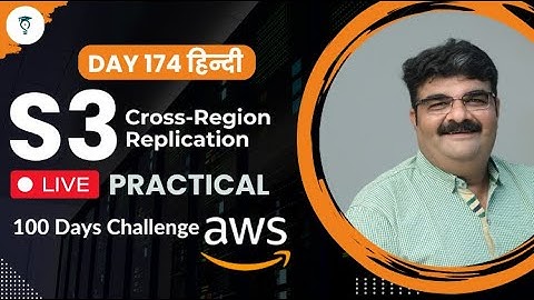 Day 174 || AWS S3 Cross-Region Replication (CRR) Live Practical In Hindi || AWS Bhavesh Atara