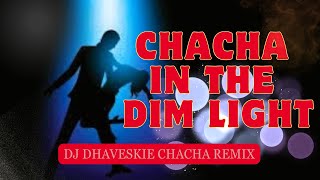 Chacha In The Dim Light  (The New Everlasting Orchestra)  | Dj Dhaveskie Chacha Remix