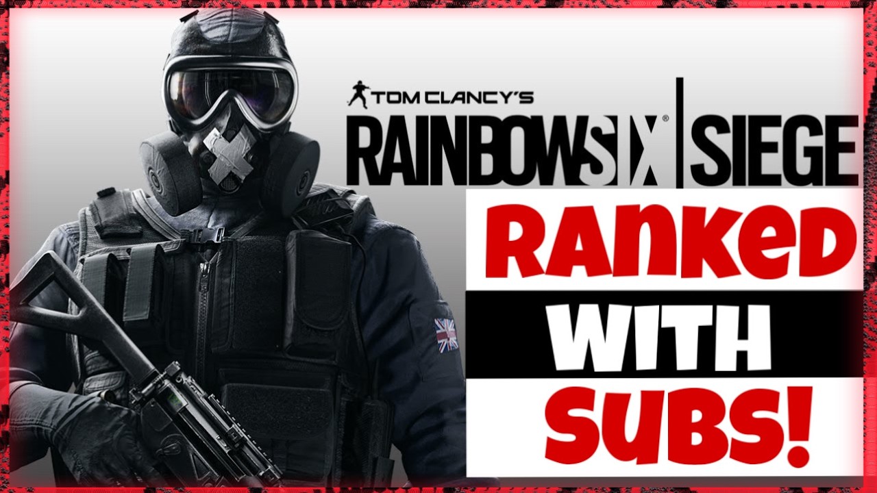 Ranked Games With Subs / Rainbow 6 Siege Live Stream - YouTube