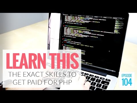 The EXACT PHP Skills You Need to Learn to Get Paid to Code