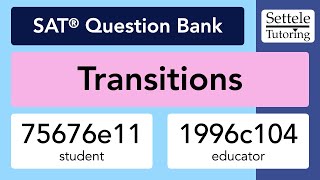 Transitions (SAT Question Bank 75676e11/1996c104)