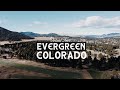 EVERGREEN Colorado Virtual Tour - BEST MOUNTAIN TOWNS In Colorado