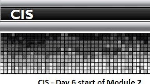 CIS - Module 2: Overview