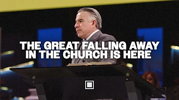 The Great Falling Away in the Church is Here | Tim Dilena
