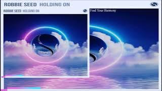 Robbie Seed - Holding On (Extended Mix)