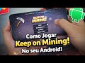 Keep on Mining Rodando no Android