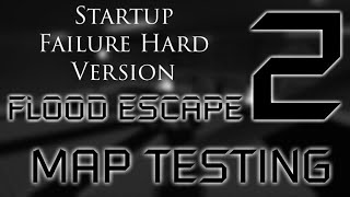 Startup Failure Hard Version - FE2 Maptest (Not Even A Crazy)