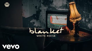 Blanket - White Noise (Official Video)