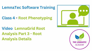 Class 4: LemnaGrid Root Analysis Part 3: Root Analysis Details 🟧 Expert