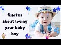 Quotes about loving your baby boy kaveesh mommy