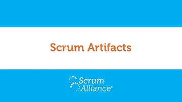 10 - Scrum Artifacts - Scrum Foundations eLearning Series